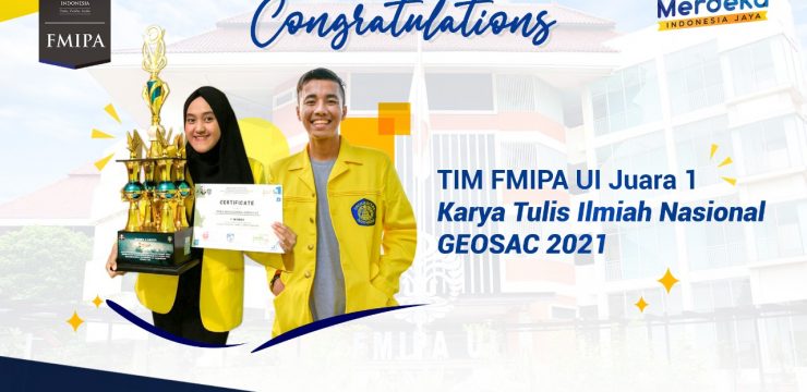 TIM FMIPA UI Juara 1 Karya Tulis Ilmiah Nasional GEOSAC 2021 - FMIPA